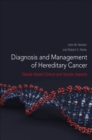 Image for Diagnosis and management of hereditary cancer  : tabular-based clinical and genetic aspects