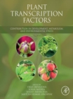 Image for Plant Transcription Factors: Contribution in Development, Metabolism, and Environmental Stress