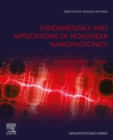 Image for Fundamentals and Applications of Nonlinear Nanophotonics