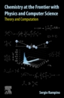 Image for Chemistry at the Frontier With Physics and Computer Science: Theory and Computation