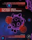 Image for Systemic Drug Delivery Strategies. Volume 2 Delivery Strategies and Engineering Technologies in Cancer Immunotherapy