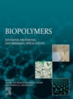Image for Biopolymers: Synthesis, Properties, and Emerging Applications
