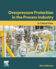 Image for Overpressure protection in the process industry  : a critical view