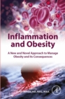 Image for Inflammation and Obesity: A New and Novel Approach to Manage Obesity and Its Consequences