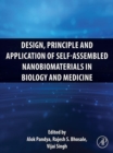 Image for Design, Principle and Application of Self-Assembled Nanobiomaterials in Biology and Medicine