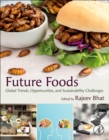 Image for Future foods  : global trends, opportunities and sustainability challenges