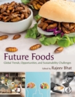 Image for Future Foods: Global Trends, Opportunities and Sustainability Challenges