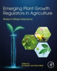 Image for Emerging Plant Growth Regulators in Agriculture: Roles in Stress Tolerance