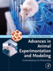 Image for Advances in Animal Experimentation and Modeling: Understanding Life Phenomena