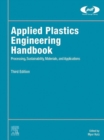Image for Applied plastics engineering handbook: processing, sustainability, materials, and applications