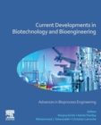 Image for Current developments in biotechnology and bioengineering: Advances in bioprocess engineering