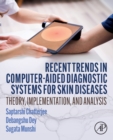 Image for Recent Trends in Computer-aided Diagnostic Systems for Skin Diseases