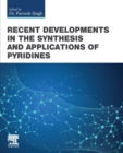 Image for Recent Developments in the Synthesis and Applications of Pyridines