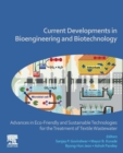 Image for Current developments in bioengineering and biotechnology  : advances in eco-friendly and sustainable technologies for the treatment of textile wastewater