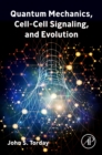 Image for Quantum Mechanics, Cell-Cell Signaling, and Evolution
