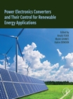 Image for Power Electronics Converters and Their Control for Renewable Energy Applications