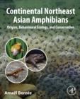 Image for Continental Northeast Asian Amphibians: Origins, Behavioral Ecology, and Conservation