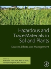 Image for Hazardous and Trace Materials in Soil and Plants: Sources, Effects and Management