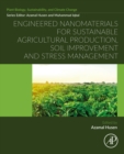 Image for Engineered Nanomaterials for Sustainable Agricultural Production, Soil Improvement and Stress Management