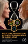 Image for Molecular, Cellular, and Metabolic Fundamentals of Human Aging