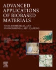 Image for Advanced Applications of Biobased Materials: Food, Biomedical, and Environmental Applications