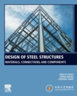 Image for Design of steel structures  : materials, connections, and components