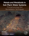 Image for Metals and Metalloids in Soil-Plant-Water Systems: Phytophysiology and Remediation Techniques
