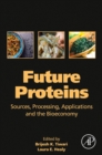 Image for Future proteins  : sources, processing, applications and the bioeconomy