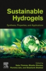 Image for Sustainable hydrogels  : synthesis, properties, and applications