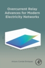 Image for Overcurrent Relay Advances for Modern Electricity Networks
