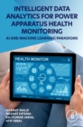 Image for Intelligent Data Analytics for Power Apparatus Health Monitoring : AI and Machine Learning Paradigms