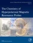Image for The chemistry of hyperpolarized magnetic resonance probes : Volume 12