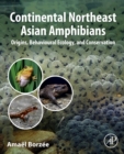 Image for Continental Northeast Asian amphibians  : origins, behavioral ecology, and conservation