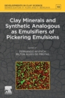 Image for Clay minerals and synthetic analogous as emulsifiers of pickering emulsions : Volume 10