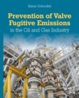 Image for Prevention of Valve Fugitive Emissions in the Oil and Gas Industry