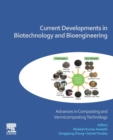 Image for Current developments in biotechnology and bioengineering: Advances in composting and vermicomposting technology