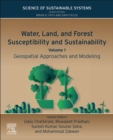 Image for Water, land, and forest susceptibility and sustainabilityVolume 1,: Geospatial approaches and modeling