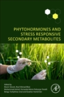 Image for Phytohormones and Stress Responsive Secondary Metabolites