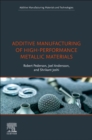 Image for Additive Manufacturing of High-Performance Metallic Materials