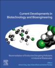 Image for Current developments in biotechnology and bioengineering  : bioremediation of endocrine disrupting pollutants in industrial wastewater