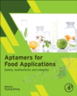 Image for Aptamers for food applications  : safety, authenticity, and integrity
