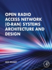Image for Open Radio Access Networks (O-RAN) Systems Architecture and Design