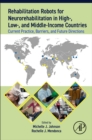 Image for Rehabilitation robots for neurorehabilitation in high, low, and middle income countries  : current practice, barriers, and future directions