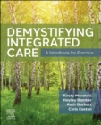 Image for Demystifying integrated care  : a handbook for practice