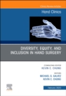 Image for Diversity, Equity and Inclusion in Hand Surgery, An Issue of Hand Clinics