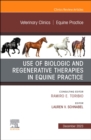 Image for Use of biologic and regenerative therapies in equine practice : Volume 39-3