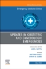 Image for Updates in Obstetric and Gynecologic Emergencies, An Issue of Emergency Medicine Clinics of North America : Volume 41-2