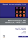 Image for Musculoskeletal MRI Ultrasound Correlation, An Issue of Magnetic Resonance Imaging Clinics of North America