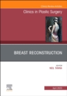 Image for Breast Reconstruction, An Issue of Clinics in Plastic Surgery