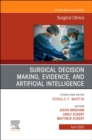 Image for Surgical Decision Making, Evidence, and Artificial Intelligence, An Issue of Surgical Clinics